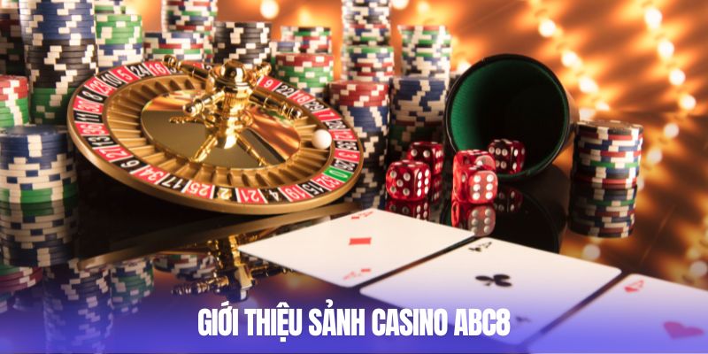 Thông tin sảnh casino ABC8